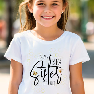 Big Sister to Bee Baby Shower Sweet Girls T-Shirt