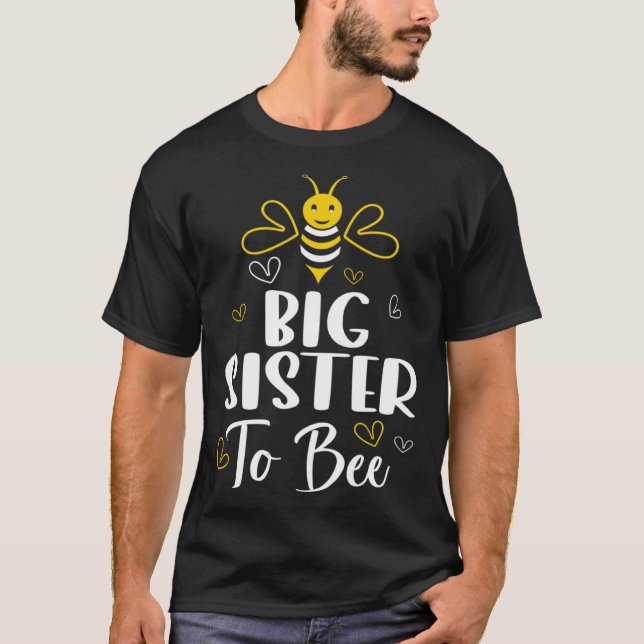 Big Sister to Bee Pregnancy  Baby Shower Big Siste T-Shirt (Front)