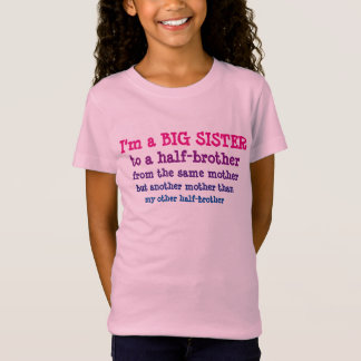 Big Sister to Half-Brother T-Shirt