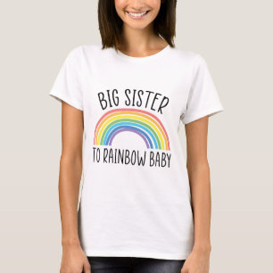 Big Sister To Rainbow Baby Big Sister Pregnancy  T-Shirt