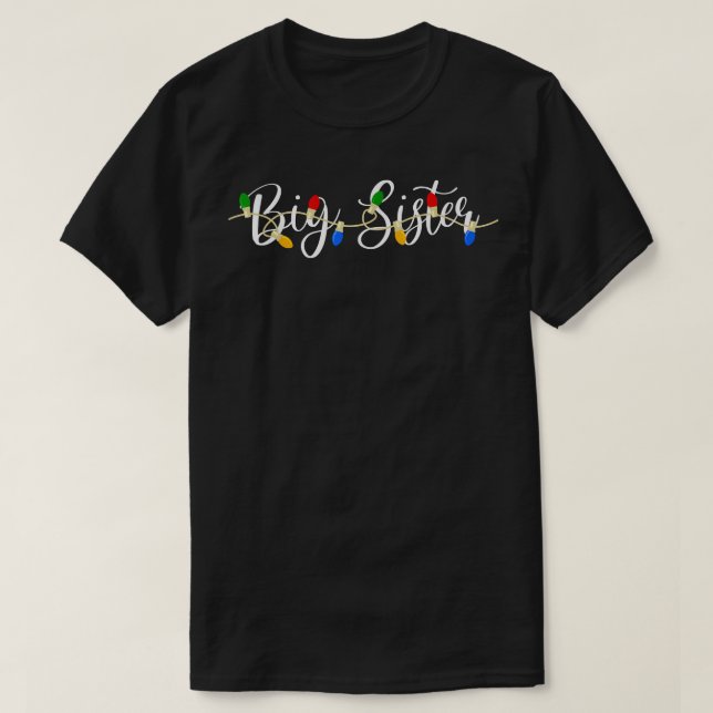 Big Sister Xmas Light Family Matching Christmas Gr T-Shirt (Design Front)