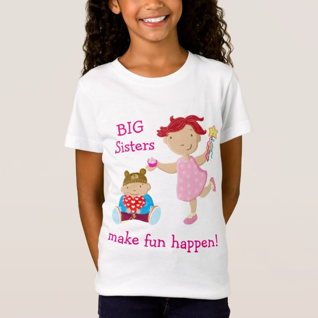 Big Sisters Make Fun Happen! T-Shirt (Front)