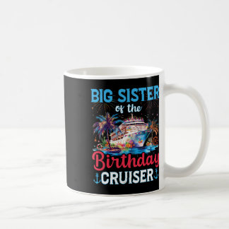 Big Sisters Of The Birthday Cruiser Funny Cruise B Coffee Mug