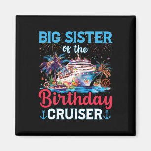 Big Sisters Of The Birthday Cruiser Funny Cruise B Magnet