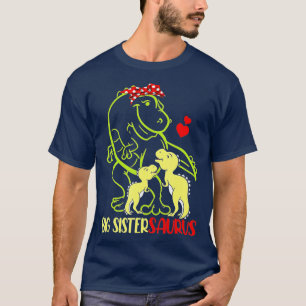 Big Sistersaurus T Rex Dinosaur Big Sister Saurus  T-Shirt