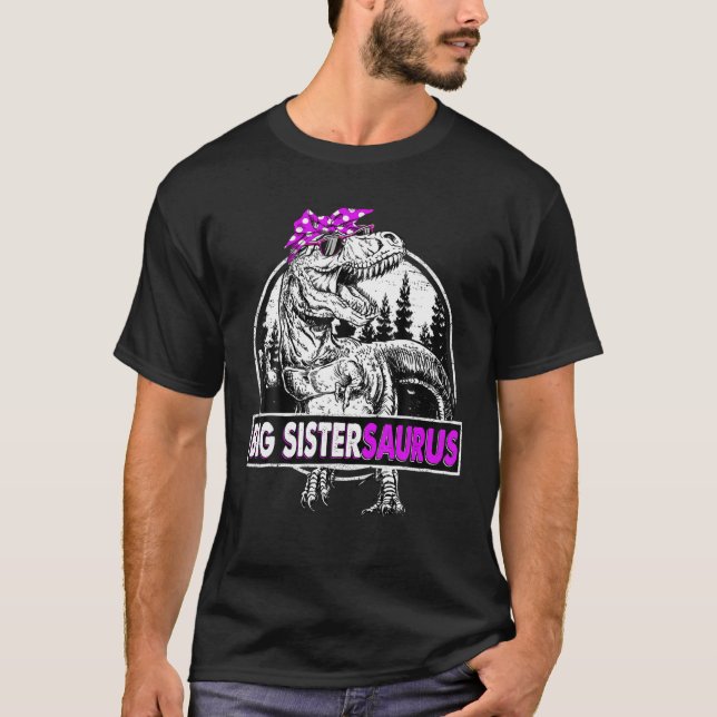 Big Sistersaurus T Rex Dinosaur Funny Mother's Day T-Shirt (Front)