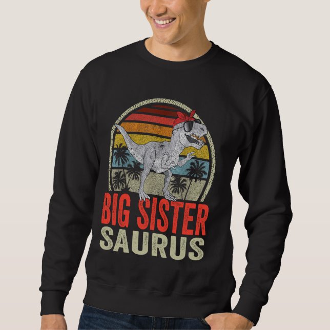 Big SisterSaurus T Rex Dinosaur Saurus Family Matc Sweatshirt (Front)