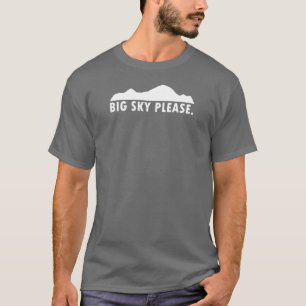 Big Sky Please T-Shirt