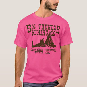 Big Thunder Mining Co T-Shirt