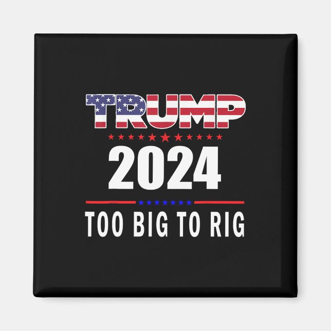 Big To Rig Saying Trump 2024 Funny Trump Quote 1  Magnet (Front)