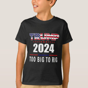 Big To Rig Saying Trump 2024 Funny Trump Quote 1  T-Shirt