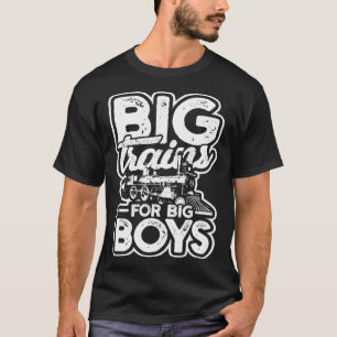 Big trains for big boys Train models and steam en T-Shirt