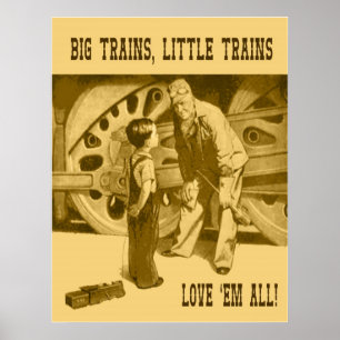 Big Trains, Little Trains Love 'Em All Poster