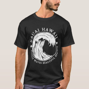 Big Wave Kauai Hawaii  Surf Kauai T-Shirt