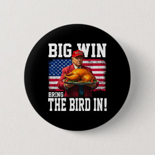 Big Win Bring The Bird In Thanksgiving Funny Trump 6 Cm Round Badge