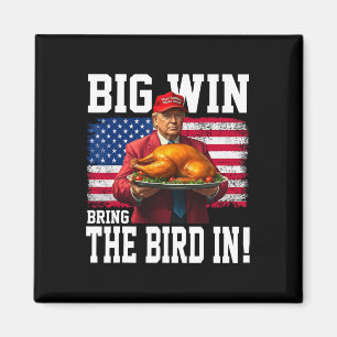 Big Win Bring The Bird In Thanksgiving Funny Trump Magnet