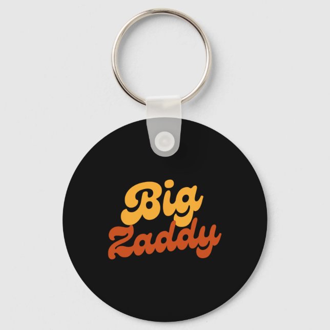 Big Zaddy Dad Daddy Father Fathers Day  Key Ring (Front)