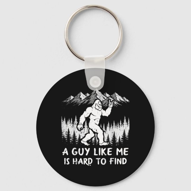 Bigfoot A Guy Like is Hard to Find Funny Sasquatch Key Ring (Front)