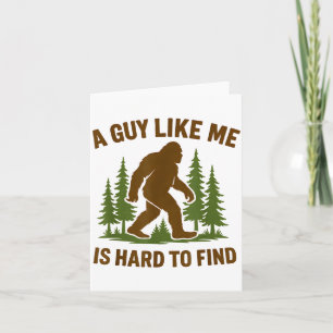 Bigfoot A Guy Like Me Is Hard Forest Hiking Humor Card