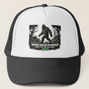 Bigfoot Believe In Yourself Funny Sasquatch Quote Trucker Hat
