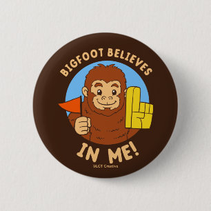 Bigfoot Believes In Me 6 Cm Round Badge