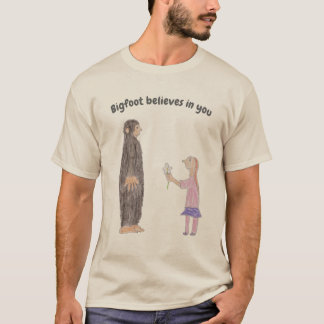Bigfoot Believes in You t-shirt