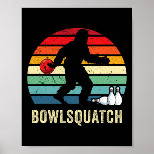 Bigfoot Bowling Gift Sasquatch Gifts Bowler Byll P Poster