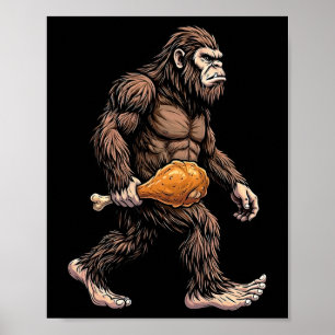 Bigfoot Carrying Chicken Drumstick Sasquatch Lover Poster