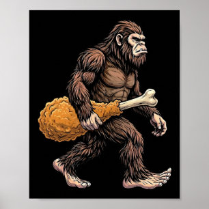 Bigfoot Carrying Chicken Drumstick Sasquatch Lover Poster