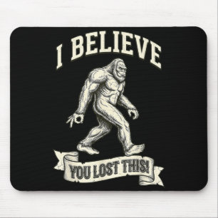 Bigfoot Circle Game I Believe You Lost This Mouse Mat