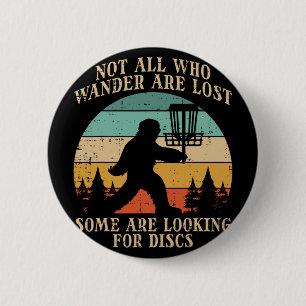Bigfoot Disc Golf Not All Who Wander Lost Men Wome 6 Cm Round Badge