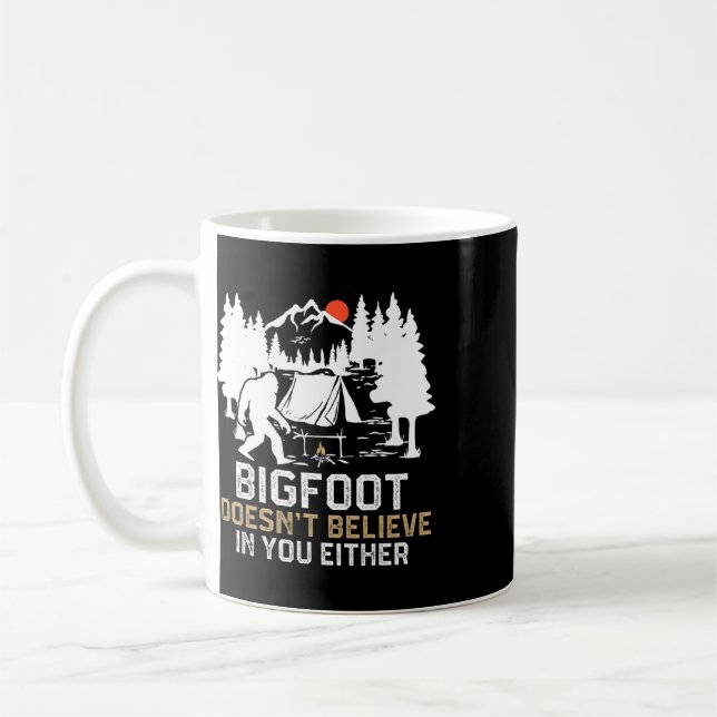 Bigfoot Doesn't Believe In You Either Funny Bigfoo Coffee Mug (Left)