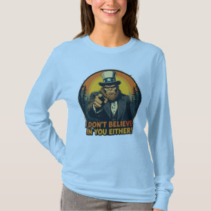 Bigfoot Doesn't Believe in You Either Funny T-Shirt