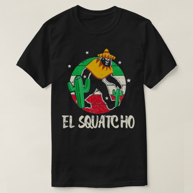 Bigfoot Fan Mexican El Squatcho Gift T-Shirt (Design Front)