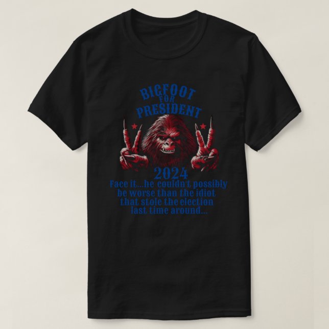 Bigfoot for President 2024 T-Shirt (Design Front)