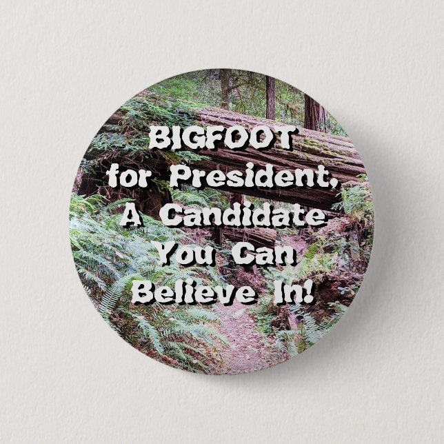 BIGFOOT for President 6 Cm Round Badge (Front)