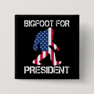 Bigfoot For President Funny Bigfoot 15 Cm Square Badge