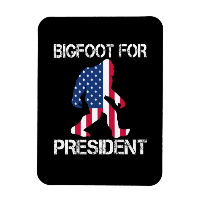 Bigfoot For President Funny Bigfoot Magnet (Vertical)