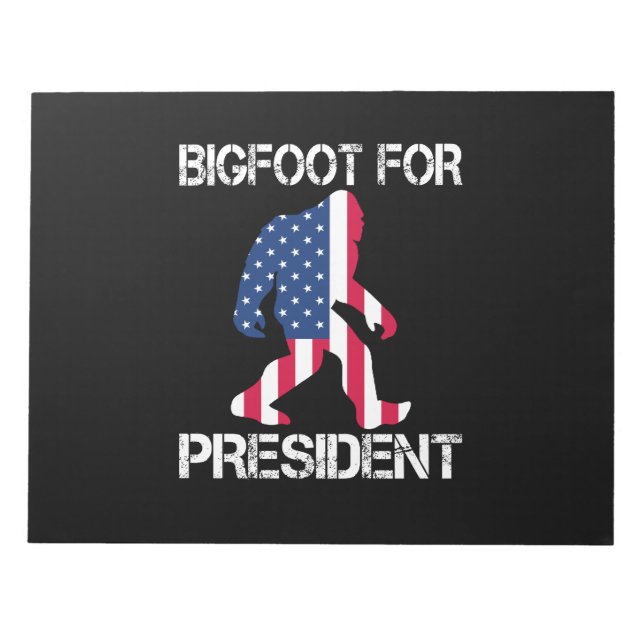 Bigfoot For President Funny Bigfoot Notepad (Front)