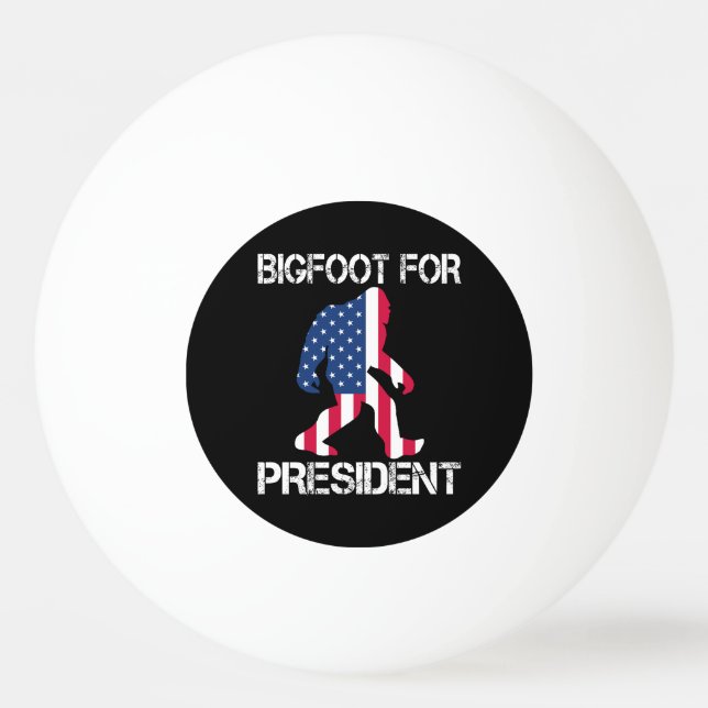 Bigfoot For President Funny Bigfoot Ping Pong Ball (Front)