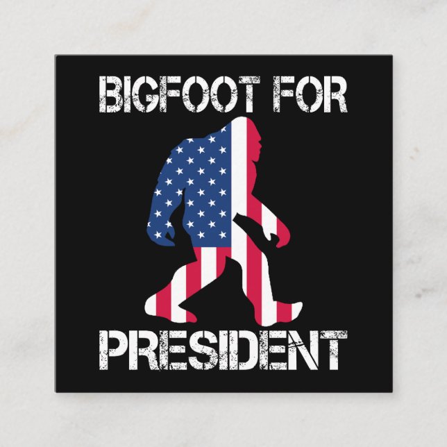 Bigfoot For President Funny Bigfoot Square Business Card (Front)