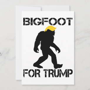 Bigfoot For Trump 2024 Elections  Invitation