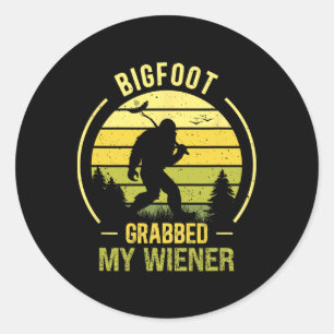 Bigfoot Grabbed My Wiener Funny Bbq Sasquatch Classic Round Sticker