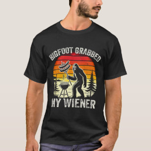 Bigfoot Grabbed My Wiener T-Shirt