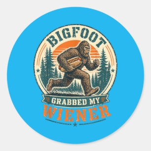 Bigfoot Grabbed Wiener Funny Hot Dog Pun Men Women Classic Round Sticker