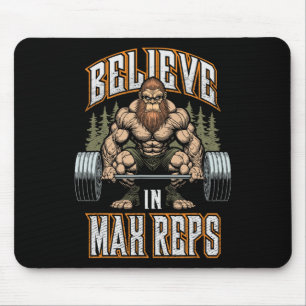 Bigfoot Gym Believe In Max Reps Deadlift Bodybuild Mouse Mat