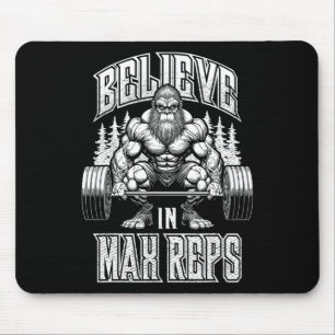 Bigfoot Gym Believe In Max Reps Deadlift Bodybuild Mouse Mat