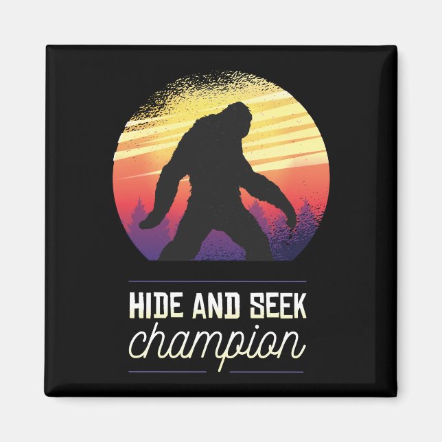 Bigfoot Hide and Seek Champion - Funny Yeti Believ Magnet (Front)