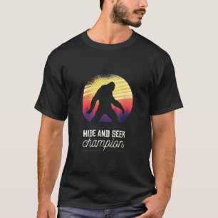 Bigfoot Hide and Seek Champion - Funny Yeti Believ T-Shirt