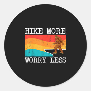 Bigfoot hike more worry less sasquatch hiking classic round sticker